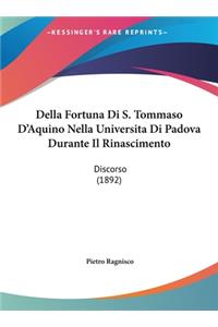 Della Fortuna Di S. Tommaso d'Aquino Nella Universita Di Padova Durante Il Rinascimento