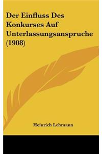 Der Einfluss Des Konkurses Auf Unterlassungsanspruche (1908)