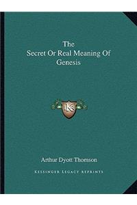The Secret Or Real Meaning Of Genesis