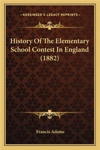 History Of The Elementary School Contest In England (1882)