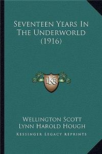 Seventeen Years In The Underworld (1916)