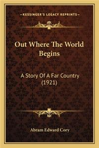 Out Where The World Begins