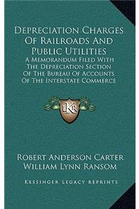 Depreciation Charges of Railroads and Public Utilities