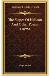 The Slopes of Helicon and Other Poems (1898)