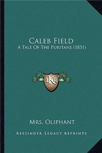 Caleb Field: A Tale of the Puritans (1851)