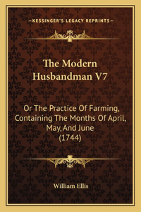 The Modern Husbandman V7