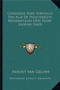 Catalogue Ende Vervolgh Van Alle De Principaelste Reformateurs Ofte Voor-Loopers (1663)