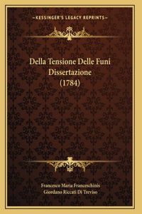 Della Tensione Delle Funi Dissertazione (1784)