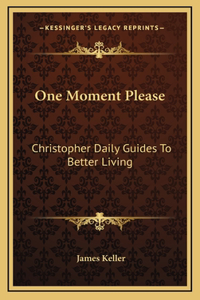 One Moment Please
