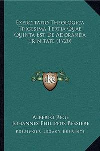 Exercitatio Theologica Trigesima Tertia Quae Quinta Est De Adoranda Trinitate (1720)