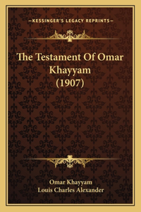 Testament Of Omar Khayyam (1907)