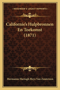 Californie's Hulpbronnen En Toekomst (1871)