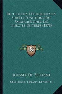 Recherches Experimentales Sur Les Fonctions Du Balancier Chez Les Insectes Dipteres (1878)