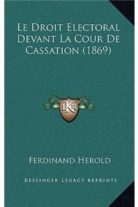 Droit Electoral Devant La Cour De Cassation (1869)