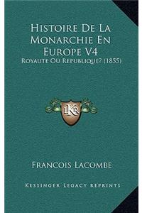 Histoire De La Monarchie En Europe V4: Royaute Ou Republique? (1855)