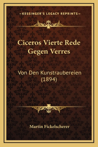 Ciceros Vierte Rede Gegen Verres: Von Den Kunstraubereien (1894)