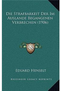 Strafbarkeit Der Im Auslande Begangenen Verbrechen (1906)