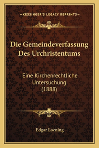 Die Gemeindeverfassung Des Urchristentums