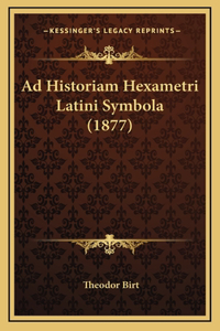 Ad Historiam Hexametri Latini Symbola (1877)