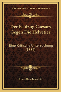 Der Feldzug Caesars Gegen Die Helvetier