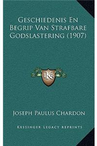 Geschiedenis En Begrip Van Strafbare Godslastering (1907)
