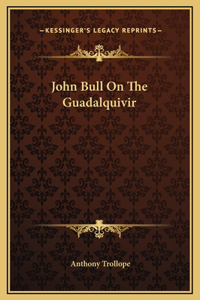 John Bull On The Guadalquivir