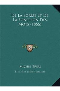 De La Forme Et De La Fonction Des Mots (1866)