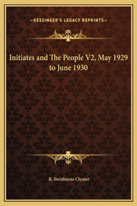 Initiates and The People V2, May 1929 to June 1930