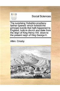 The surprising Yorkshire prophecy farther opened