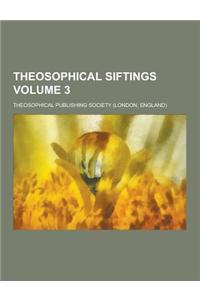 Theosophical Siftings Volume 3