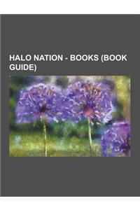 Halo Nation - Books (Book Guide): Halo: Evolutions, Halo Graphic Novel, Black Art of Halo Mods, Conversations from the Universe, Dr. Halsey's Personal