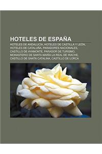 Hoteles de Espana: Hoteles de Andalucia, Hoteles de Castilla y Leon, Hoteles de Cataluna, Paradores Nacionales, Castillo de Ayamonte