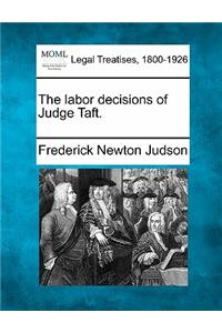 The Labor Decisions of Judge Taft.