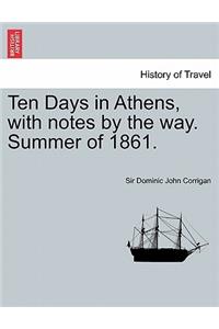 Ten Days in Athens, with Notes by the Way. Summer of 1861.