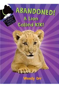 Abandoned! a Lion Called Kiki