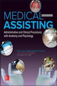 Medical Assisting: Administrative and Clinical Procedures