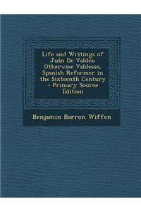 Life and Writings of Juan de Valdes