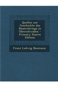 Quellen Zur Geschichte Des Bauernkriegs in Oberschwaben