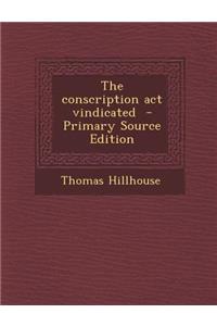 The Conscription ACT Vindicated