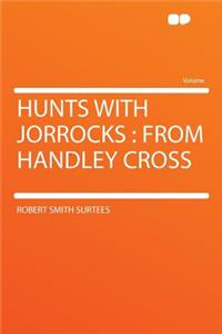 Hunts with Jorrocks: From Handley Cross