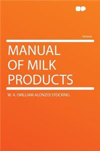 Manual of Milk Products