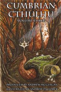 Cumbrian Cthulhu Volume Three