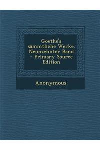 Goethe's Sammtliche Werke. Neunzehnter Band