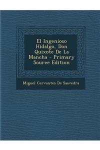 El Ingenioso Hidalgo, Don Quixote de La Mancha