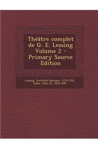 Theatre Complet de G. E. Lessing Volume 2 - Primary Source Edition