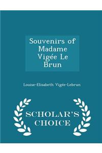 Souvenirs of Madame Vigee Le Brun - Scholar's Choice Edition