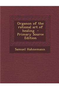 Organon of the Rational Art of Healing