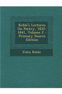 Keble's Lectures on Poetry, 1832-1841, Volume 2