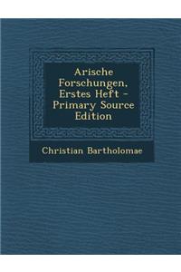 Arische Forschungen, Erstes Heft - Primary Source Edition