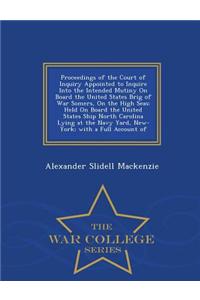 Proceedings of the Court of Inquiry Appointed to Inquire Into the Intended Mutiny on Board the United States Brig of War Somers, on the High Seas